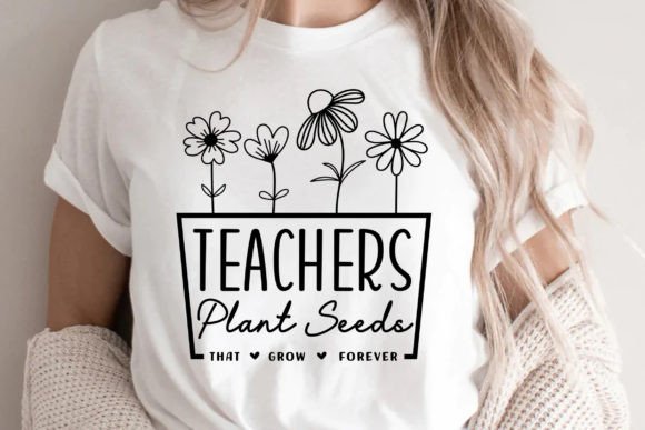 Teachers Plant Seeds Svg and Teacher Svg: Creating Lasting Impressions with Precision